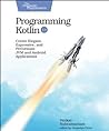 Programming Kotlin: Create Elegant, Expressive, and Performant JVM and Android Applications