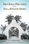 Palm Beach, Mar-a-Lago, and the Rise of America's Xanadu