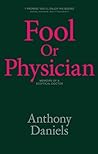 Fool or Physician: The Memoirs of a Sceptical Doctor