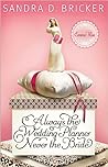 Cover of Always the Wedding Planner, Never the Bride
