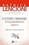 Cover of Cztery obsesje wyjatkowego szefa: Opowiesc o przywodztwie