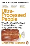 Ultra-Processed People: Why Do We All Eat Stuff That Isn't Food..And Why Can’t We Stop?