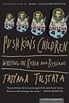 Pushkin's Children: Writing on Russia and Russians