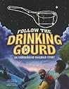 Follow the Drinking Gourd: An Underground Railroad Story