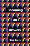 Becoming an Artwork
