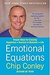 Emotional Equations: Simple Steps for Creating Happiness + Success in Business + Life
