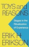 Toys and Reasons: Stages in the Ritualization of Experience