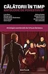 Calatorii in timp. Antologie de povestiri SF