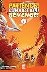 Cover of Patience! Conviction! Revenge! Vol 1