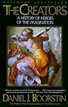 The Creators: A History of Heroes of the Imagination