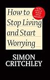 Cover of How to Stop Living and Start Worrying: Conversations with Carl Cederstrm