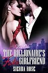 Cover of The Billionaire's Fake Girlfriend - Part 1