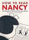 Cover of How to Read Nancy: The Elements of Comics in Three Easy Panels