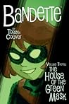 Bandette Volume 3: The House of the Green Mask