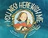 Cover of You Nest Here with Me