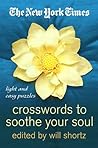 Cover of The New York Times Crosswords to Soothe Your Soul: 75 Fun, Relaxing Puzzles