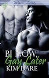Bi Now, Gay Later
