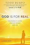 Cover of God Is for Real: And He Longs to Answer Your Most Difficult Questions