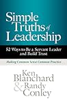 Cover of Simple Truths of Leadership: 52 Ways to Be a Servant Leader and Build Trust