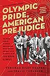 Cover of Olympic Pride, American Prejudice: The Untold Story of 18 African Americans Who Defied Jim Crow and Adolf Hitler to Compete in the 1936 Berlin Olympics