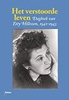 Het verstoorde leven: dagboek van Etty Hillesum, 1941-1943