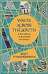 Waves Across the South: A New History of Revolution and Empire