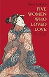 Five Women Who Loved Love: Amorous Tales from 17th-century Japan