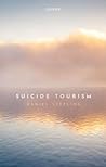 Suicide Tourism: Understanding the Legal, Philosophical, and Socio-Political Dimensions