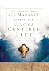 Cover of Living the Cross Centered Life: Keeping the Gospel the Main Thing