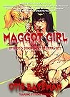Cover of Maggot Girl, Episode 3: Denouement of Depravity