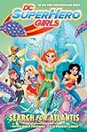 Cover of DC Super Hero Girls: Search for Atlantis