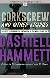 Cover of Corkscrew and Other Stories: Collected Case Files of the Continental Op: The Middle Years, Volume 3