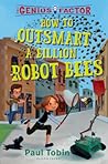 Cover of How to Outsmart a Billion Robot Bees