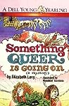 Something Queer is Going On