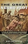 Cover of The Great Negro Plot: A Tale of Conspiracy and Murder in Eighteenth-Century New York