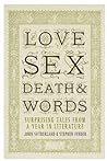 Cover of Love, Sex, Death, and Words: Surprising Tales from a Year in Literature