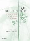 Cover of Shinrin-yoku. El arte japones de los banos de bosque
