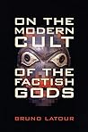 Cover of On the Modern Cult of the Factish Gods
