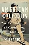 Cover of American Colossus: The Triumph of Capitalism, 1865-1900