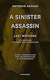 Cover of A Sinister Assassin: Last Writings, Ivry-Sur-Seine, September 1947 to March 1948