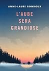 Cover of L'aube sera grandiose