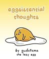 Cover of Eggsistential Thoughts by Gudetama the Lazy Egg