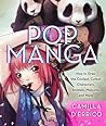 Pop Manga: How to Draw the Coolest, Cutest Characters, Animals, Mascots, and More