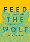 Feed the Wolf: Befriending Our Fears in the Way of Saint Francis
