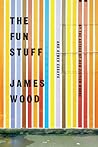 The Fun Stuff: And Other Essays