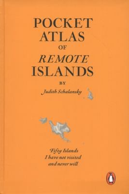 Cover of Pocket Atlas of Remote Islands: Fifty Islands I Have Not Visited and Never Will