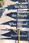 Cover of We Were the People Who Moved
