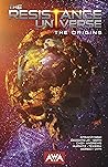 The Resistance Universe: The Origins: The Origins