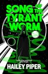 Cover of Song of the Tyrant Worm