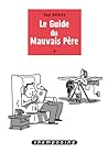 Cover of Le Guide du Mauvais Pere, tome 1